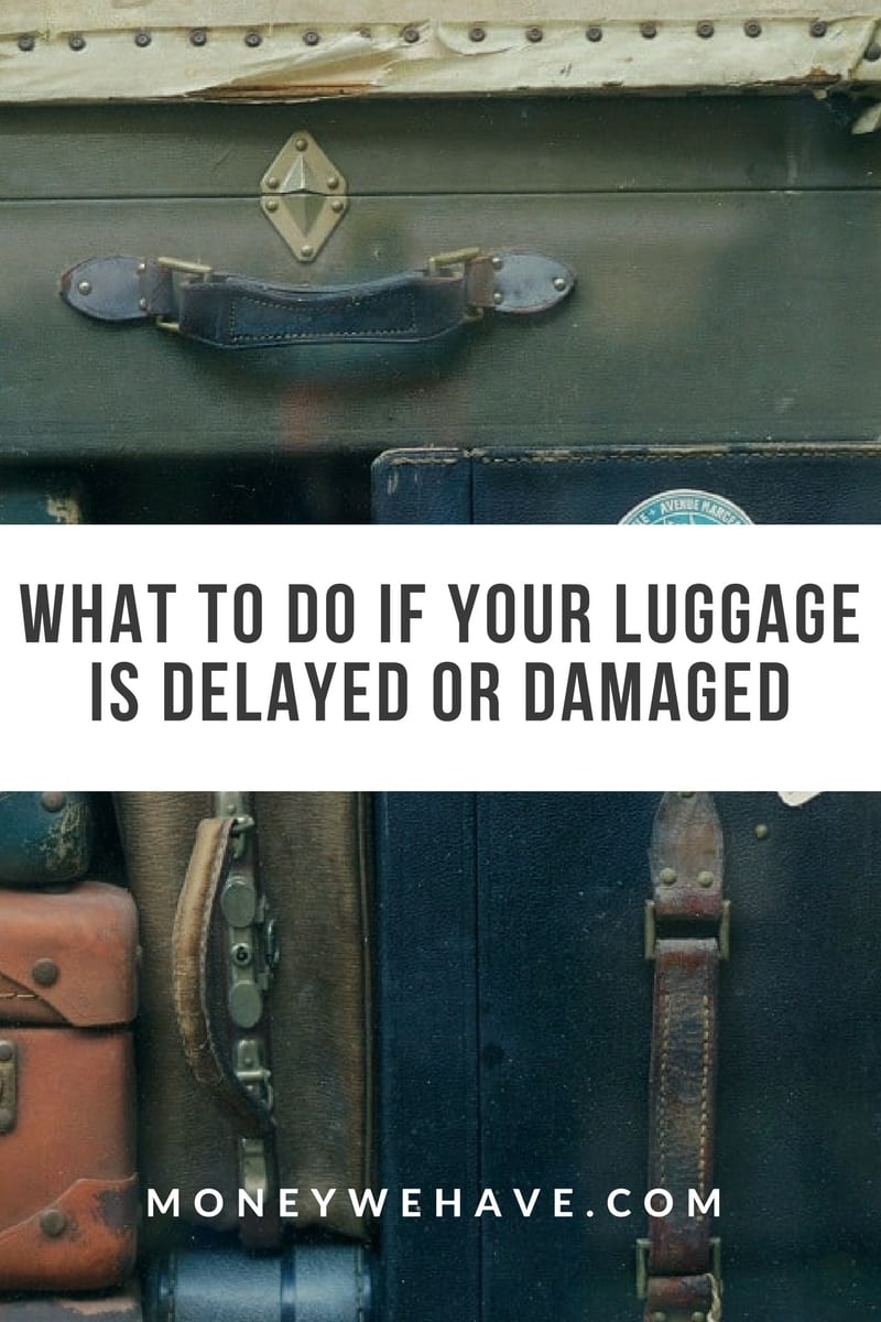 What to do if Your Luggage is Delayed or Damaged Money We Have