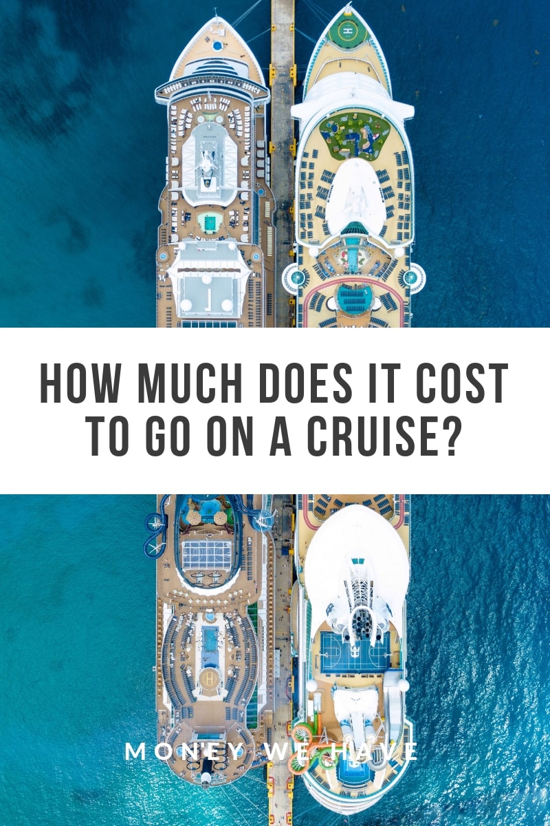 How Much Does It Cost to Go on a Cruise? Extra Costs to Be Aware Of