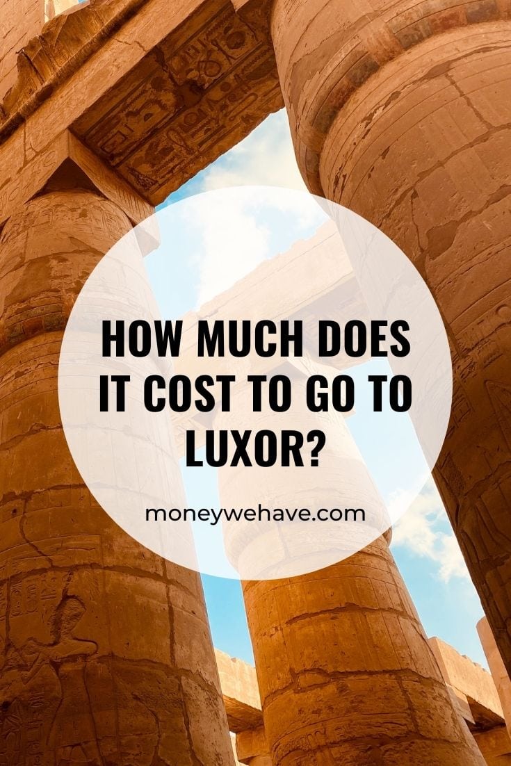 How Much Does it Cost to go to Luxor? - Money We Have