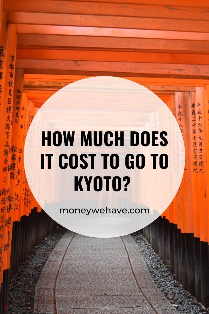 how-much-does-it-cost-to-go-to-kyoto-money-we-have